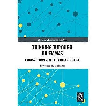 Thinking Through Dilemmas Schemas Frames and Difficult Decisions
