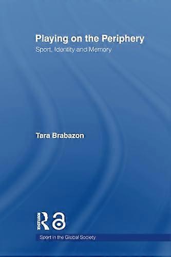 Playing on the Periphery: Sport Identity and Memory