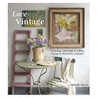 Love Vintage Sourcing Collecting & Selling Vintage & Decorative Antiques
