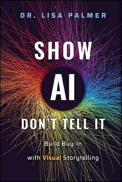 Show Ai--don't Tell It by Lisa Palmer Hardback Book