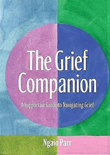 The Grief Companion by Ngaio Parr Hardback Book