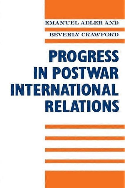 Progress In Postwar International Relations - Beverly Crawford