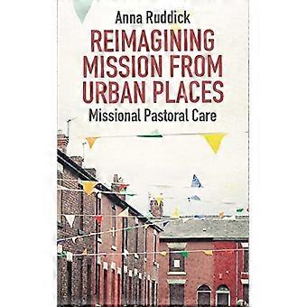 Reimagining Mission From Urban Places: Missional Pastoral Care