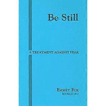 BE STILL #10: Eine Behandlung gegen die Angst