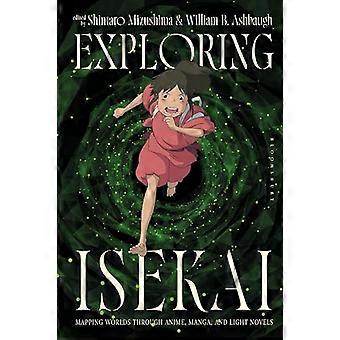 Exploring Isekai Mapping Worlds through Anime Manga and Light Novels