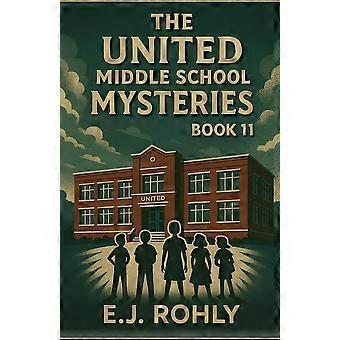 The united middle school mysteries book 11