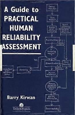 A Guide To Practical Human Reliability Assessment
