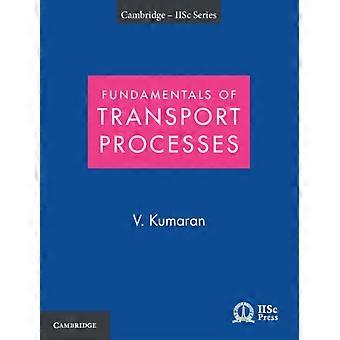 Fundamentals Of Transport Processes With Applications - V. Kumaran