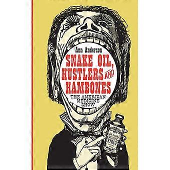 Snake Oil Hustlers And Hambones The American Medicine Show - Ann Anderson - Paperback - English Book - History