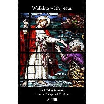 Caminhando com Jesus e Outros Sermões do Evangelho de Mateus - Al Hill - Livro de Bolso - em inglês