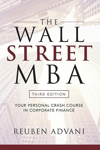The Wall Street Mba Third Edition Your Personal Crash Course In Corporate Financ by Reuben Advani Paperback Book