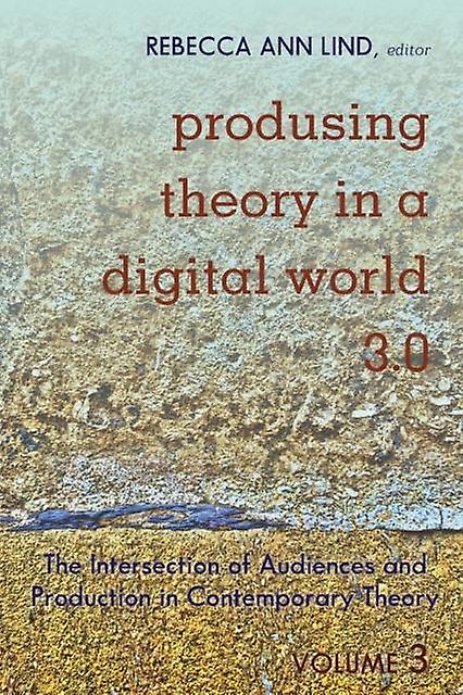 Produsing Theory In A Digital World 3.0 Paperback Book