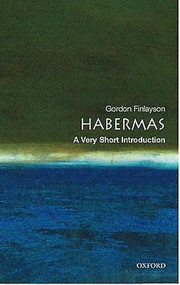Habermas by James Gordon Lecturer in Philosophy at the University of Sussex Finlayson Paperback