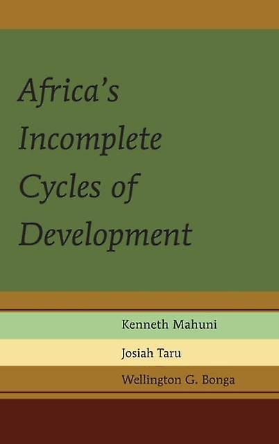 Africas Incomplete Cycles Of Development by Wellington G. Bonga Paperback Book