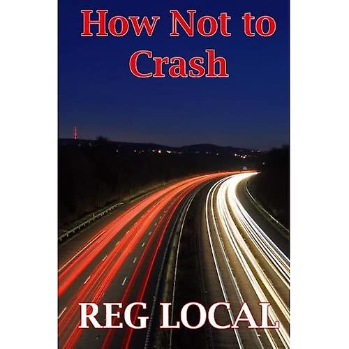 How Not to Crash