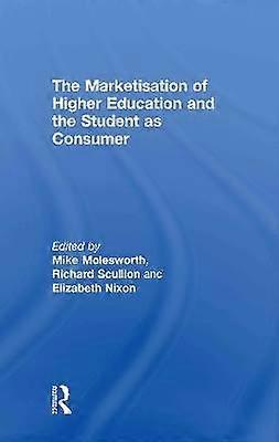 The Marketisation of Higher Education and the Student as Consumer