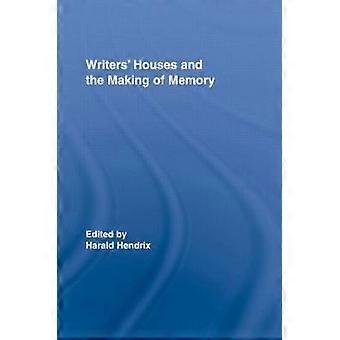 Writers' Houses and the Making of Memory
