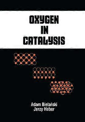 Oxygen in Catalysis
