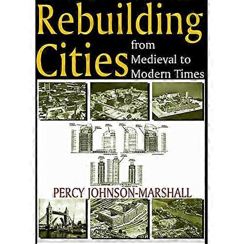 Rebuilding Cities from Medieval to Modern Times