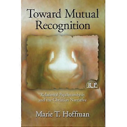 Toward Mutual Recognition: Relational Psychoanalysis and the Christian Narrative