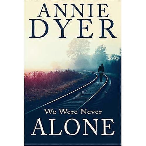We Were Never Alone