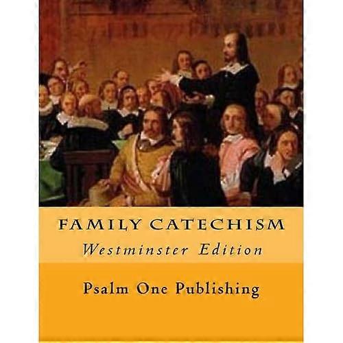 Family Catechism: Westminster Edition