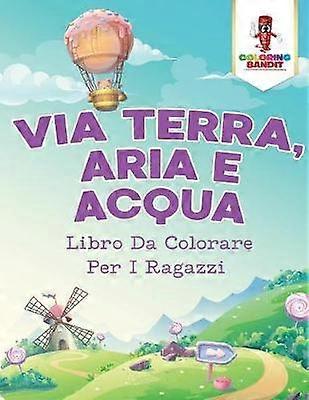 Via Terra Aria E Acqua Libro Da Colorare Per I Ragazzi