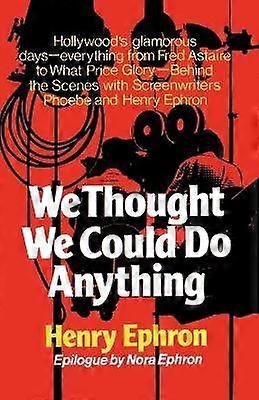 We Thought We Could Do Anything