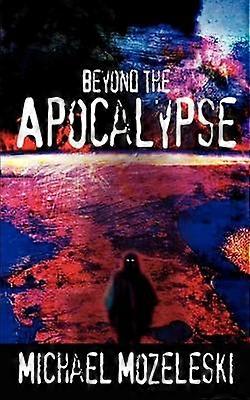 Beyond the Apocalypse