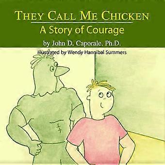 They Call Me Chicken A Story of Courage