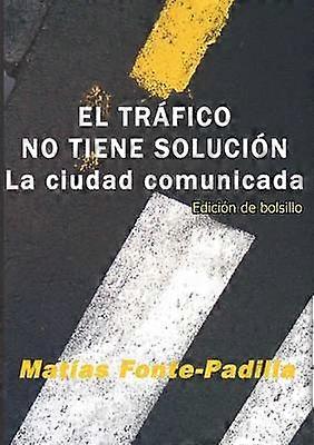 EL TRAFICO NO TIENE SOLUCION. Ed. Bolsillo