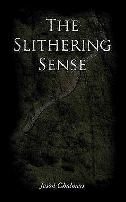 The Slithering Sense