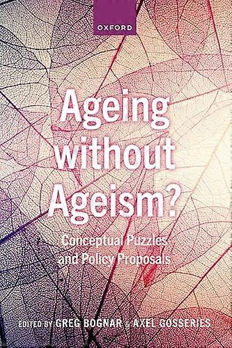Ageing without Ageism?: Conceptual Puzzles and Policy Proposals