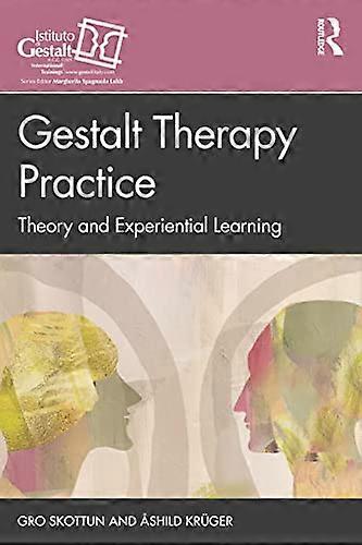 Gestalt Therapy Practice: Theory and Experiential Learning