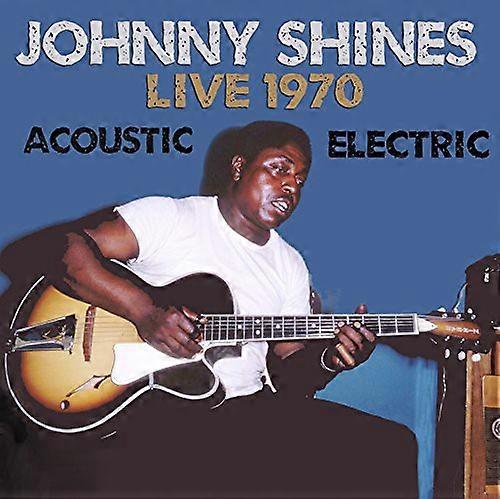 Johnny Shines - Live 1970 Acoustic & Electric  [COMPACT DISCS] USA import