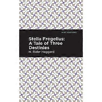 Stella Fregelius A Tale Of Three Destinies - H. Rider Haggard