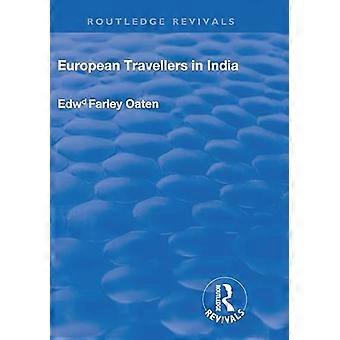 European Travellers in India During the Fifteenth Sixteenth and Seventeenth Centuries; The Evidence Afforded by them with Respect to Indian Social 