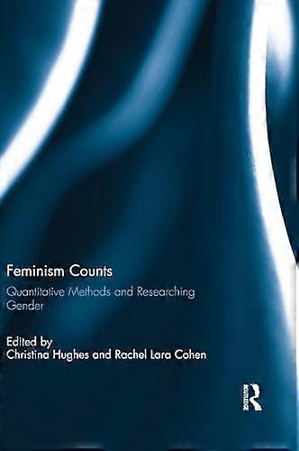 Feminism Counts: Quantitative Methods and Researching Gender