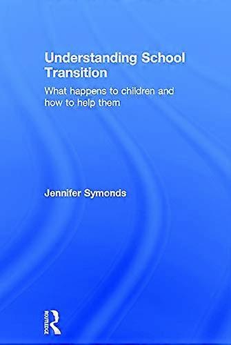 Understanding School Transition: What happens to children and how to help them