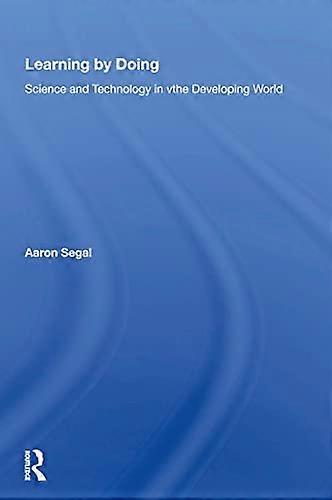 Learning By Doing: Science And Technology In The Developing World