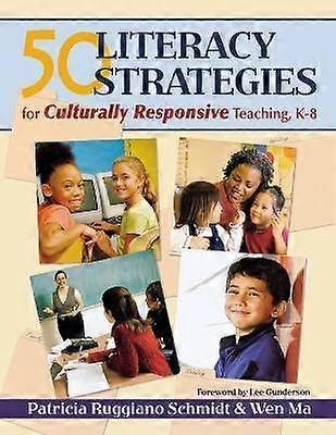 50 Literacy Strategies for Culturally Responsive Teaching K-8
