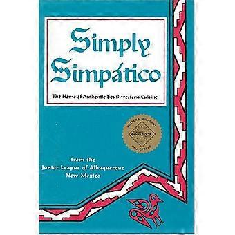 Semplicemente Simpatico: La casa di autentica cucina sud-occidentale (sapori di casa (Hardcover))