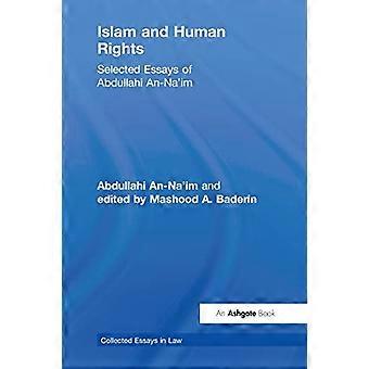Islam et droits de l'homme: essais choisis d'Abdullahi An-Na'im (Recueil d'essais en droit)