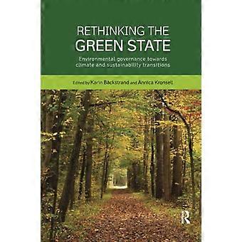 Rethinking the Green State: Miljøstyring mot klima- og bærekraftsoverganger (Routledge Studies in Sustainability)