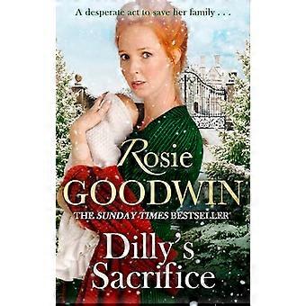 Dilly's Sacrifice: Die packende Saga einer Mutterliebe von einem beliebten Sunday Times Bestsellerautor