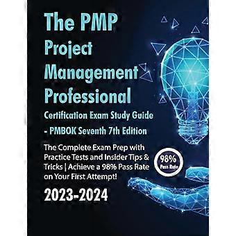 PMP Project Management Professional Certification Exam Study Guide PMBOK Seventh 7. udgave: Den komplette eksamensforberedelse med øvelsestests og insiderinformation