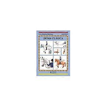 Doma clásica (Guias Ecuestres Ilustradas / Threshold Picture Guides) (Edición en español)