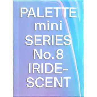 Palett Mini 08: Iriserande holografi i design