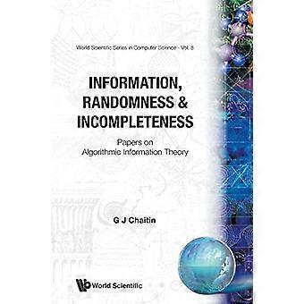 Informazione, casualità e incompletezza: articoli sulla teoria dell'informazione algoritmica (World Scientific Series In Computer Science)