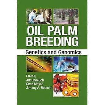 Oil Palm Breeding Genetics And Genomics - Taylor & Francis Ltd